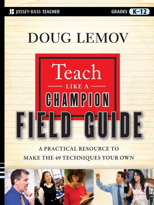 Title details for Teach Like a Champion Field Guide by Doug Lemov - Available